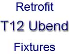 T12 Ubend Retrofits